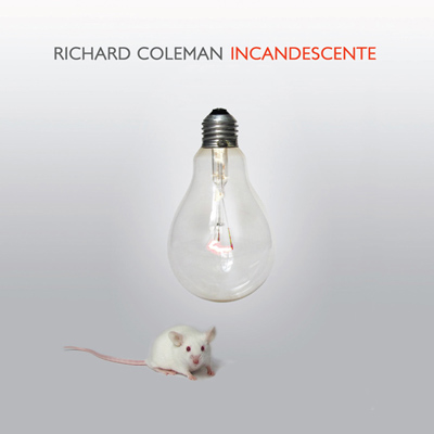 Richard Coleman | INCANDESCENTE